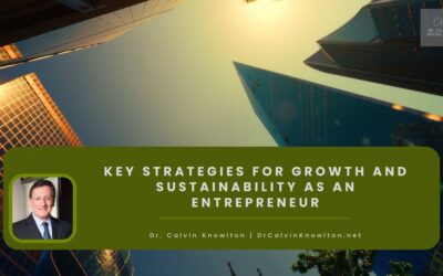 Key Strategies for Growth and Sustainability as an Entrepreneur